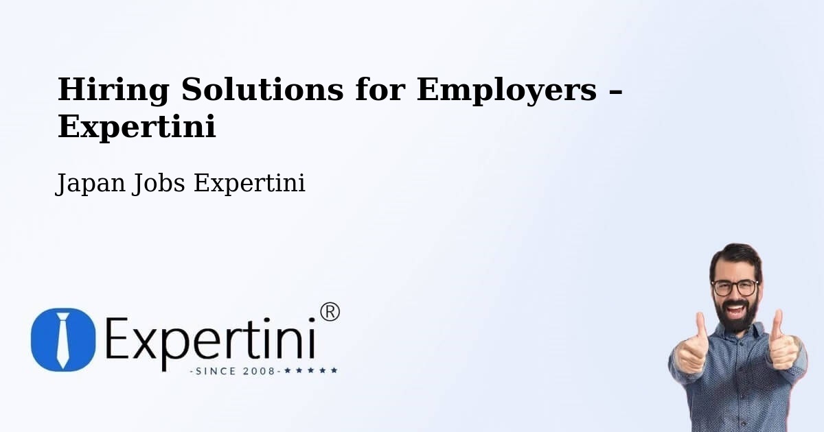 Hiring Solutions for Employers in Hashimoto Shi - Hashimoto Shi, Japan Jobs Expertini